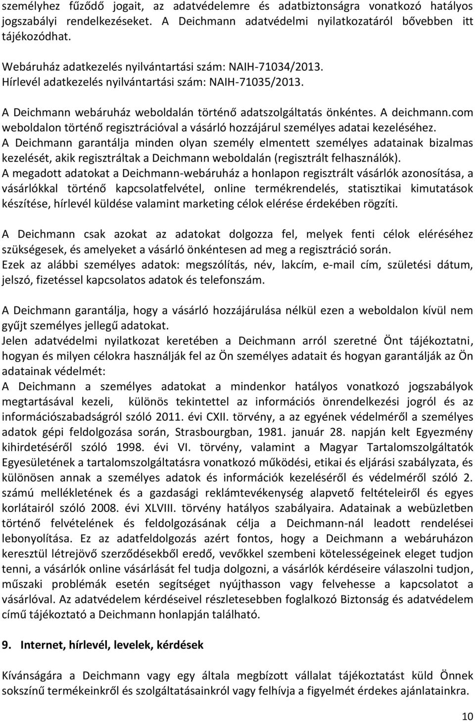 com weboldalon történő regisztrációval a vásárló hozzájárul személyes adatai kezeléséhez.
