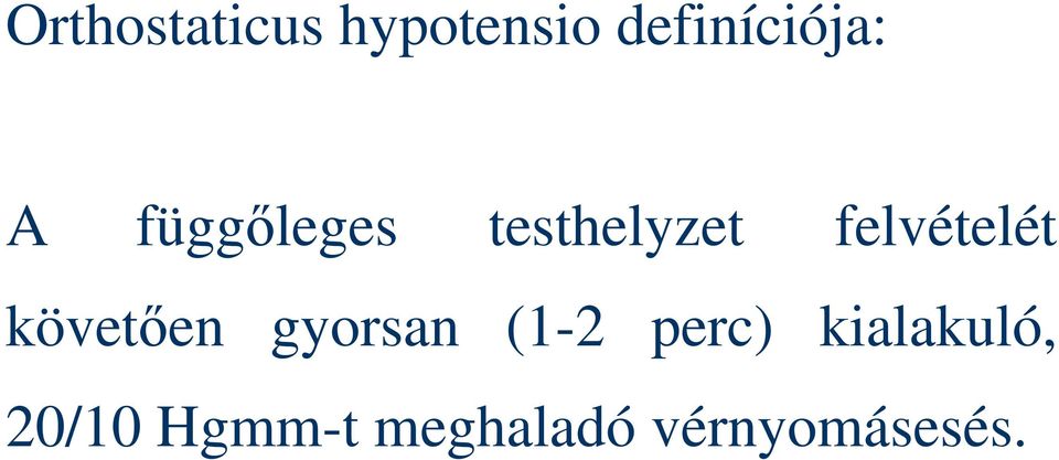 követően gyorsan (1-2 perc)