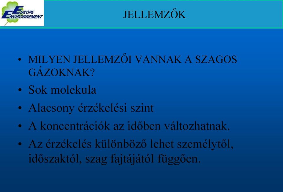 koncentrációk az időben változhatnak.