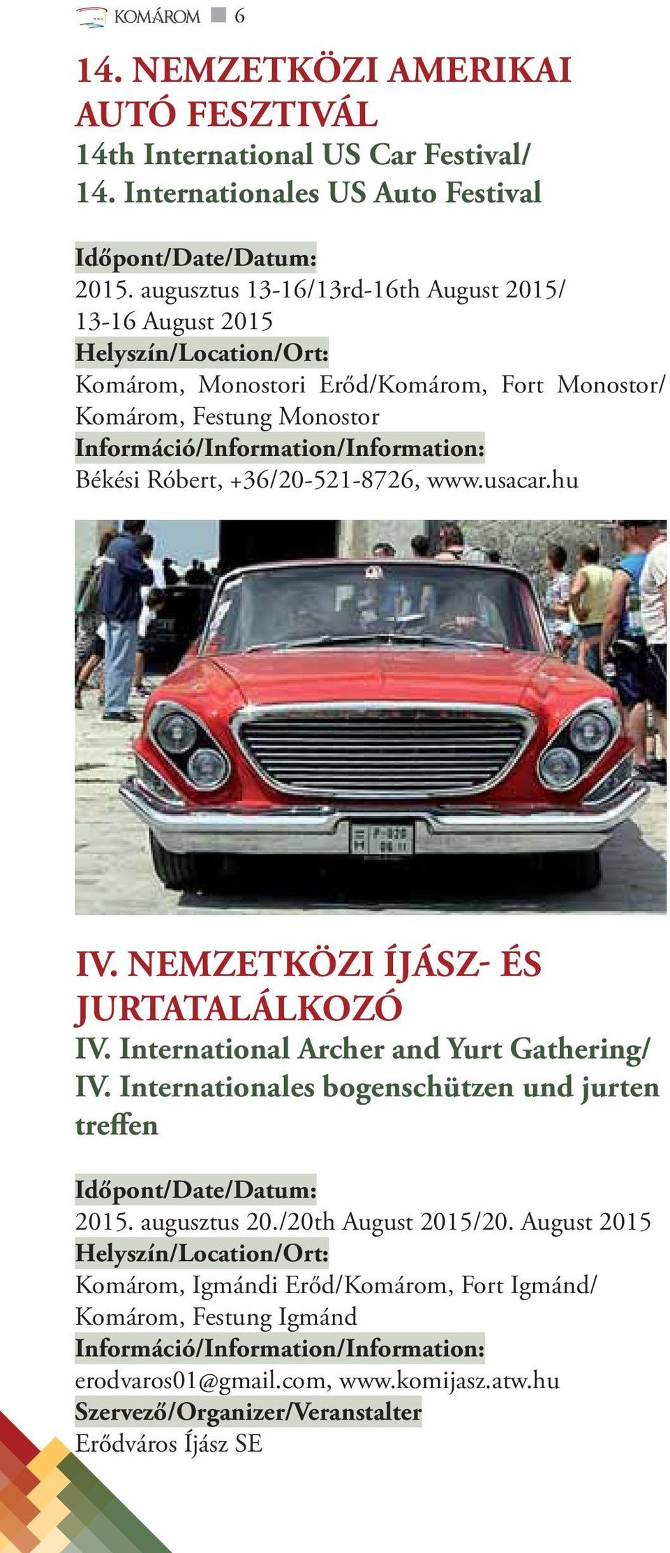 www.usacar.hu IV. NEMZETKÖZI ÍJÁSZ- ÉS JURTATALÁLKOZÓ IV. International Archer and Yurt Gathering/ IV. Internationales bogenschützen und jurten treffen 2015.