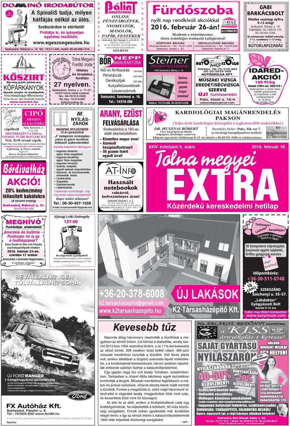 /C Telefon: 74-511-611, 06-20-9510-927, 06-30/940-8545, www.balintirodatechnika.hu SZERVIZ T A N Á C S A D Á S Fürdõszoba nyílt nap rendkívüli akciókkal 2016. február 26-án!