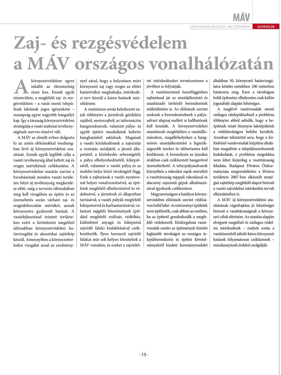 Így a társaság környezetvédelmi stratégiája a vasút szakmai tevékenységének szerves részévé vált.