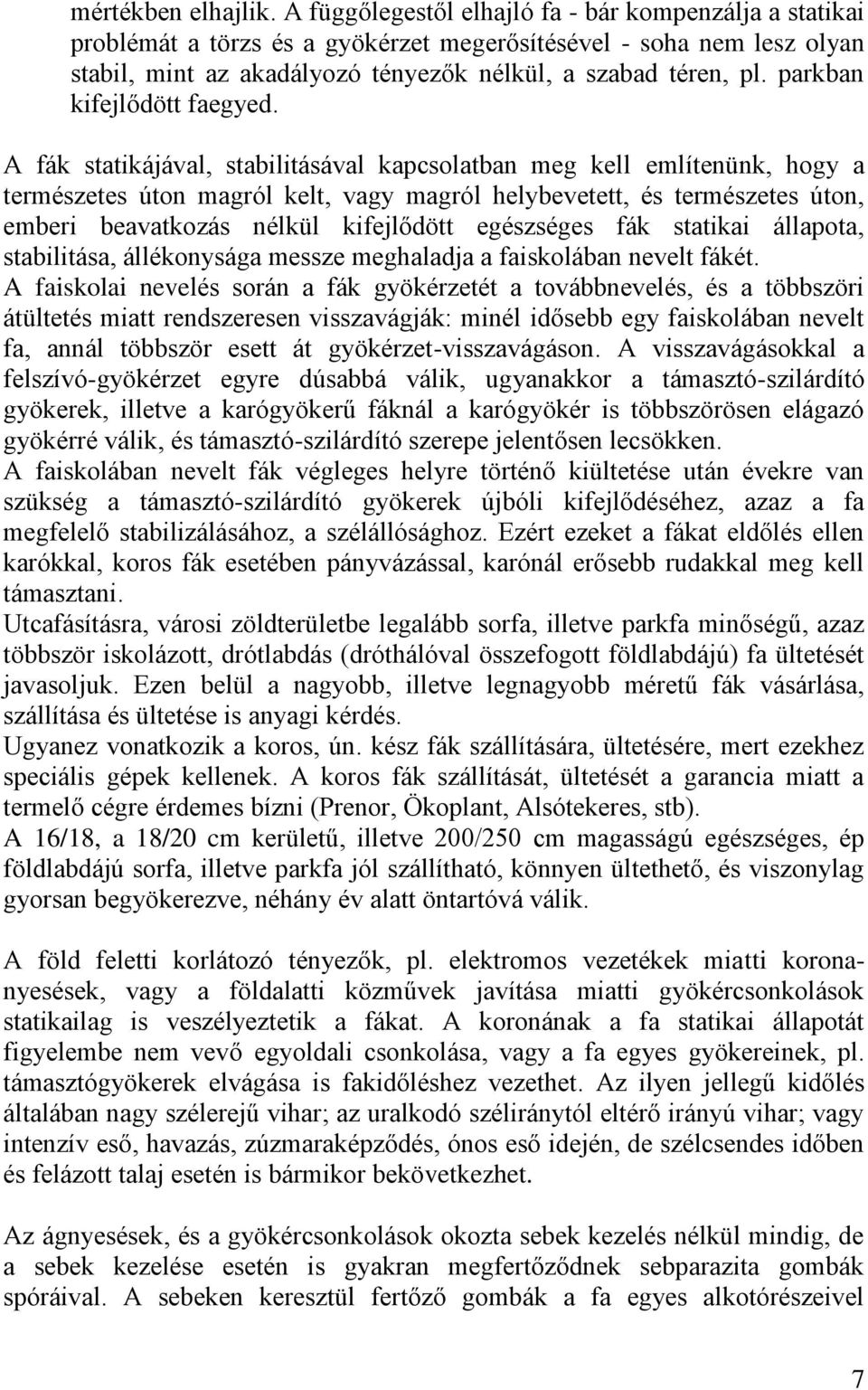 parkban kifejlődött faegyed.