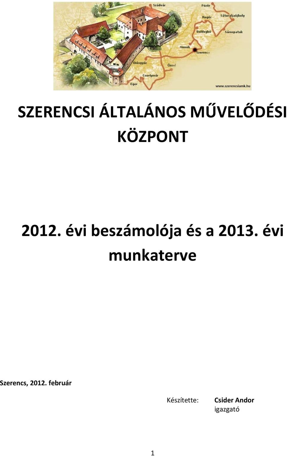 évi beszámolója és a 2013.