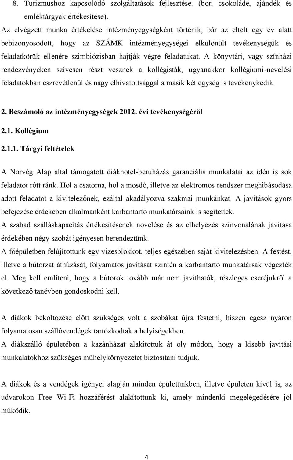hajtják végre feladatukat.