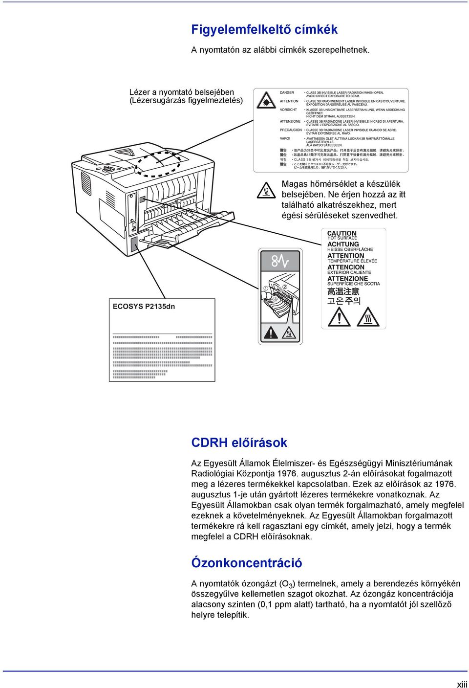 ECOSYS P2135dn CDRH előírások Az Egyesült Államok Élelmiszer- és Egészségügyi Minisztériumának Radiológiai Központja 1976.