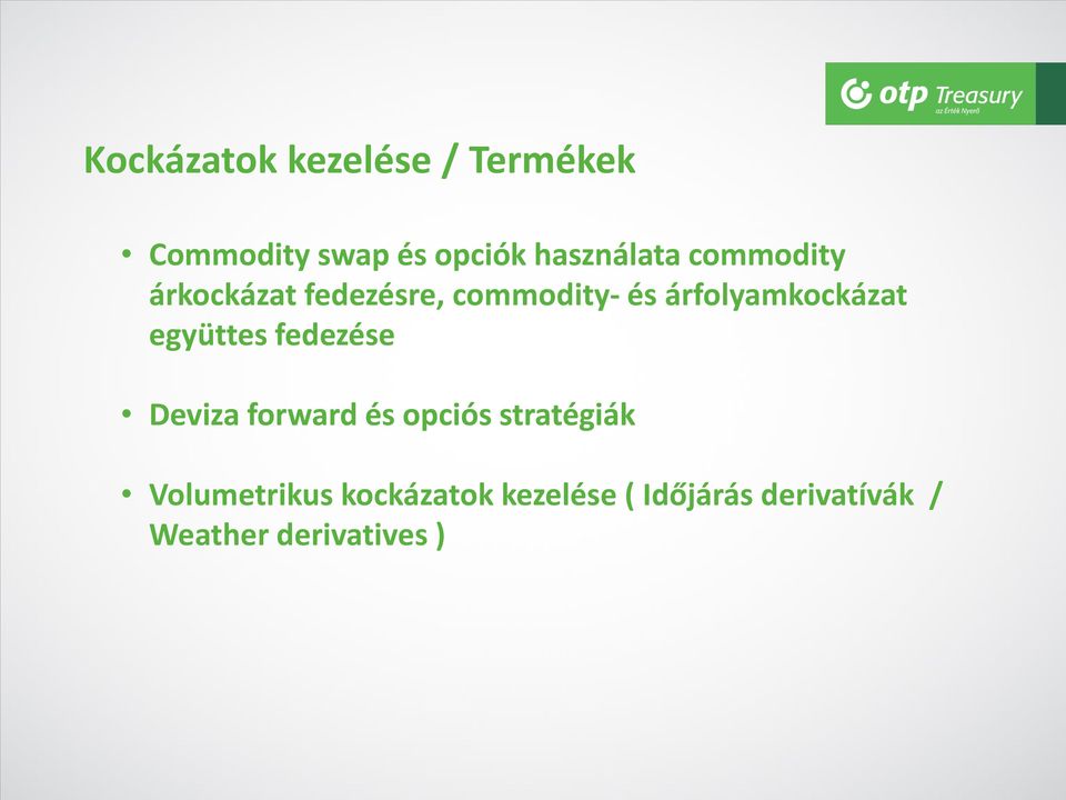 árfolyamkockázat együttes fedezése Deviza forward és opciós