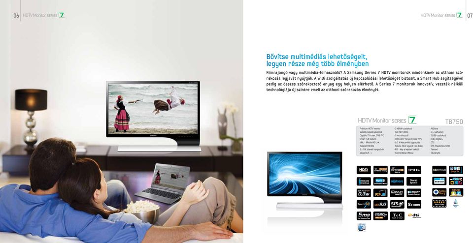 A Series 7 monitorok innovatív, vezeték nélküli technológiája új szintre emeli az otthoni szórakozás élményét.