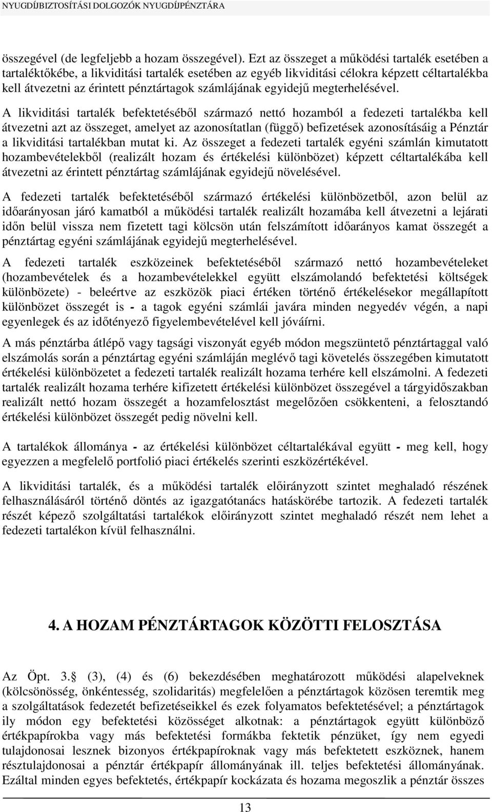 egyidejű megterhelésével.