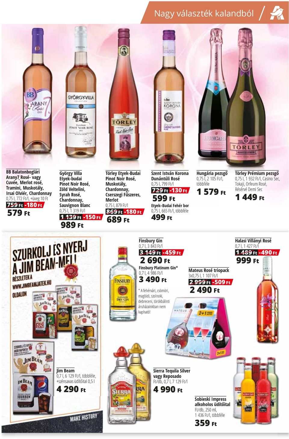 szeres, Merlot 0,75 l, 879 Ft/l 869 Ft 689 Ft -180 Ft Szent István Korona Dunántúli Rosé 0,75 l, 799 Ft/l 729 Ft 599 Ft -130 Ft Etyek Budai Fehér bor 0,75 l, 665 Ft/l, többféle 499 Ft Hungária pezsg