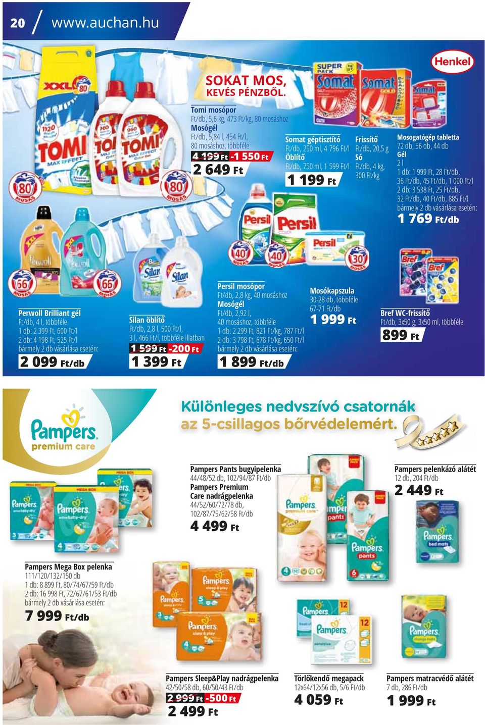 Ft/l 2 649ɋFt 1 199ɋFt Frissítē Ft/db, 20,5 g Só Ft/db, 4 kg, 30/kg Mosogatógép tabletta 72 db, 56 db, 44 db Gél 2l 1 db: 1 999 Ft, 28 Ft/db, 36 Ft/db, 45 Ft/db, 1 00/l 2 db: 3 538 Ft, 25 Ft/db, 32