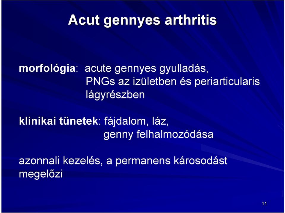 lágyrészben klinikai tünetek: fájdalom, láz, genny