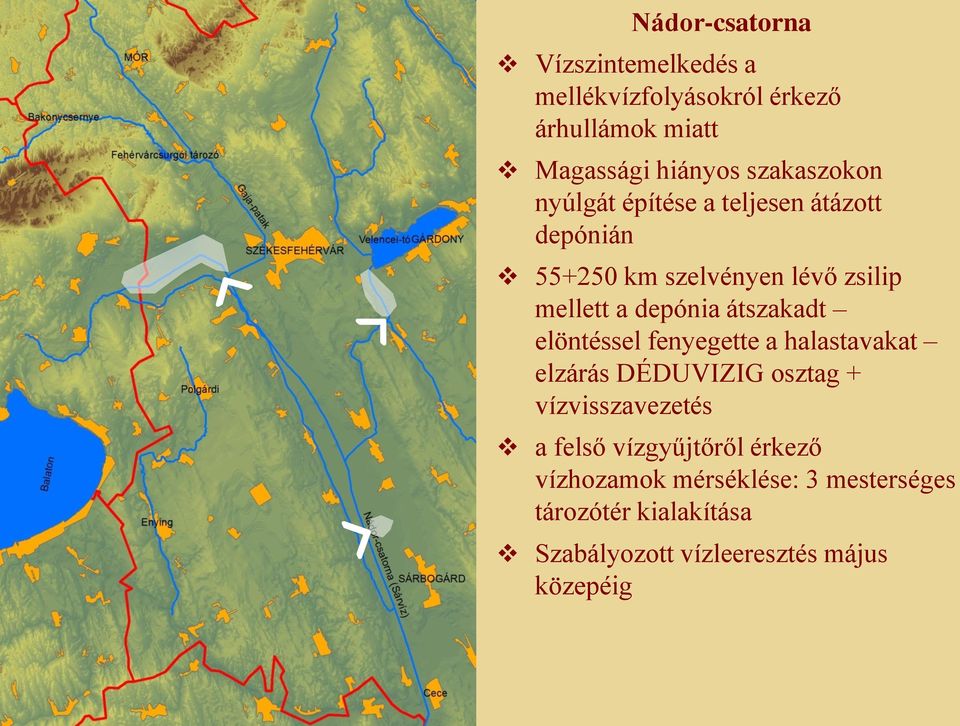 depónia átszakadt elöntéssel fenyegette a halastavakat elzárás DÉDUVIZIG osztag + vízvisszavezetés a