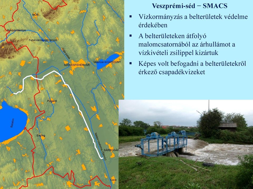 malomcsatornából az árhullámot a vízkivételi zsilippel