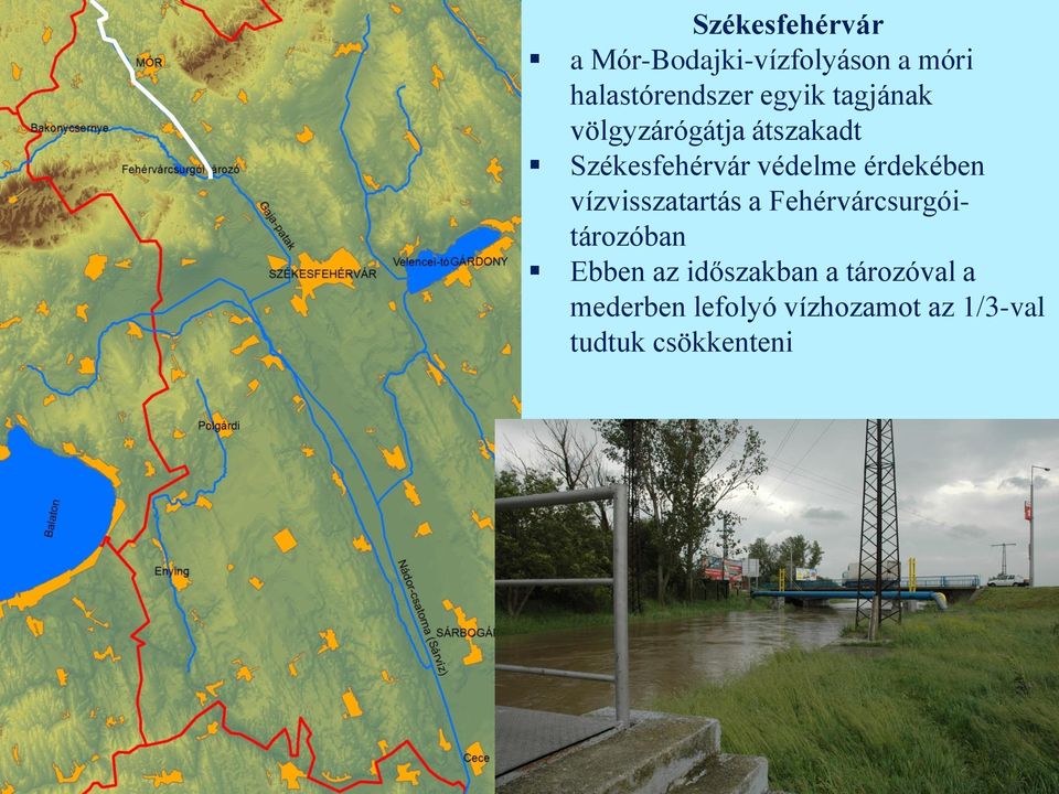 érdekében vízvisszatartás a Fehérvárcsurgóitározóban Ebben az