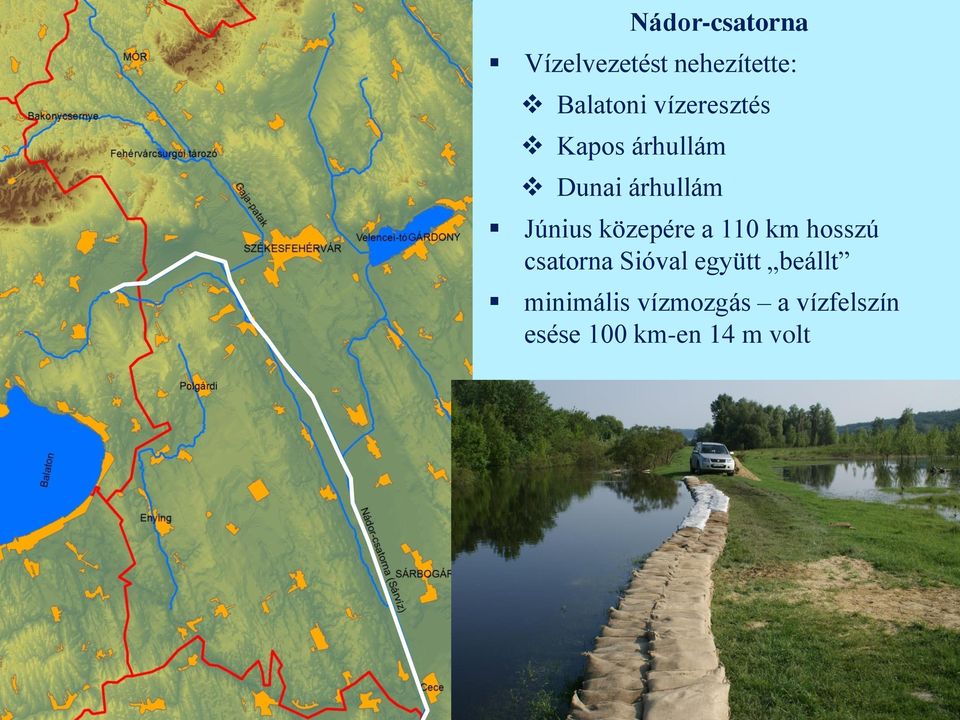 közepére a 110 km hosszú csatorna Sióval együtt