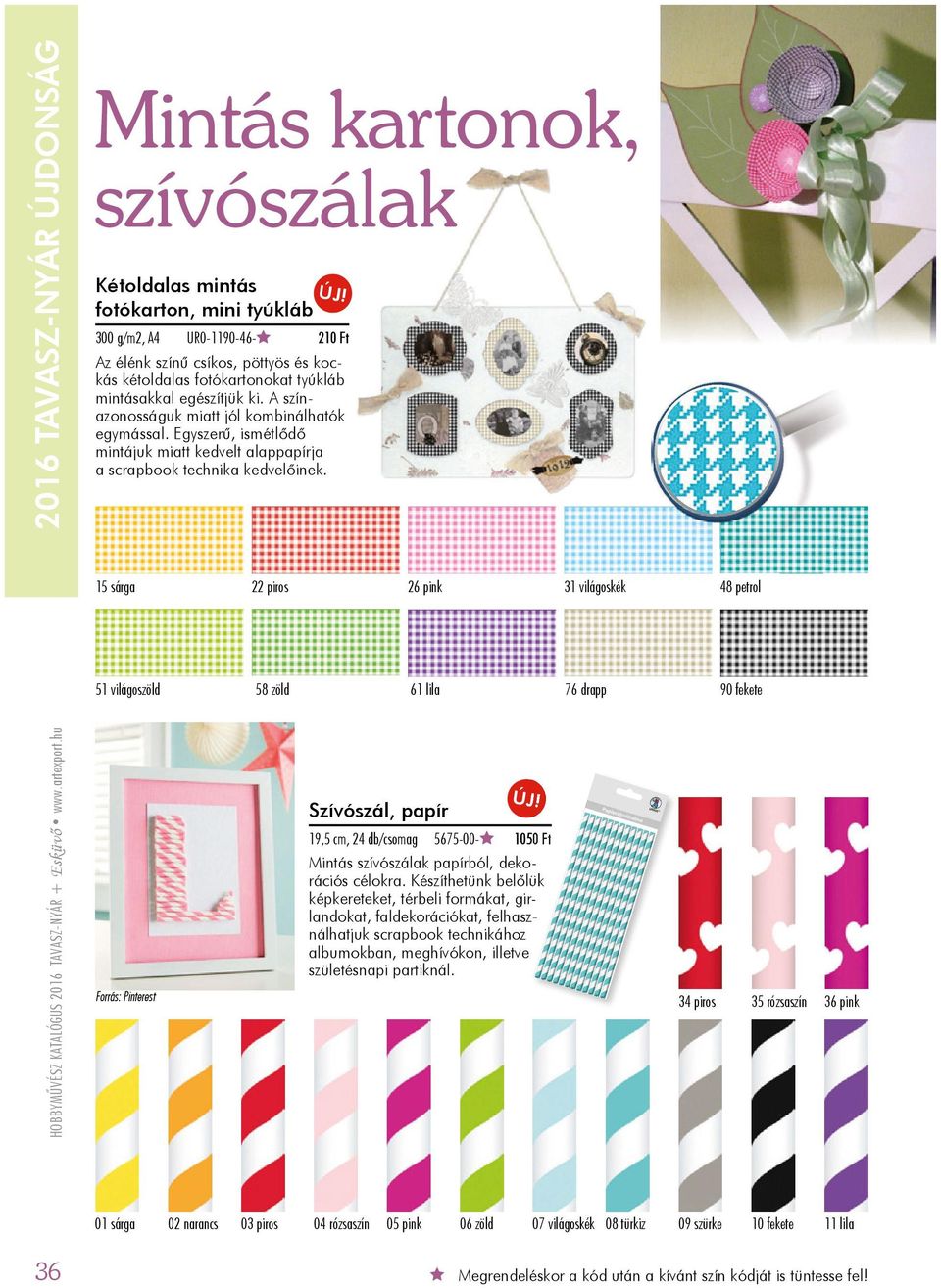 tyúk láb mintásakkal egészítjük ki. A színazonosságuk miatt jól kombinálhatók egymással. Egyszerű, ismétlődő mintájuk miatt kedvelt alappapírja a scrapbook technika kedvelőinek.