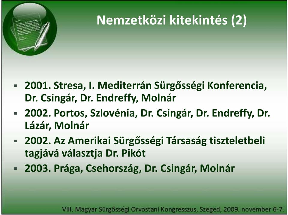 Portos, Szlovénia, Dr. Csingár, Dr. Endreffy, Dr. Lázár, Molnár 2002.