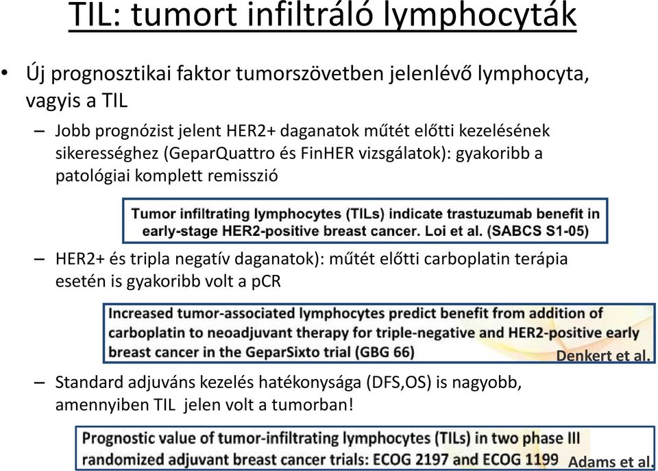 patológiai komplett remisszió HER2+ és tripla negatív daganatok): műtét előtti carboplatin terápia esetén is gyakoribb