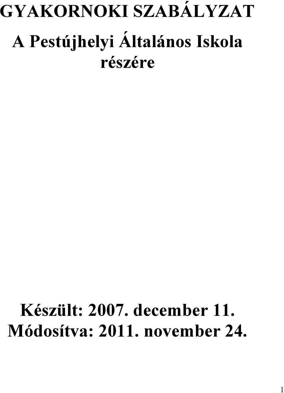 részére Készült: 2007.