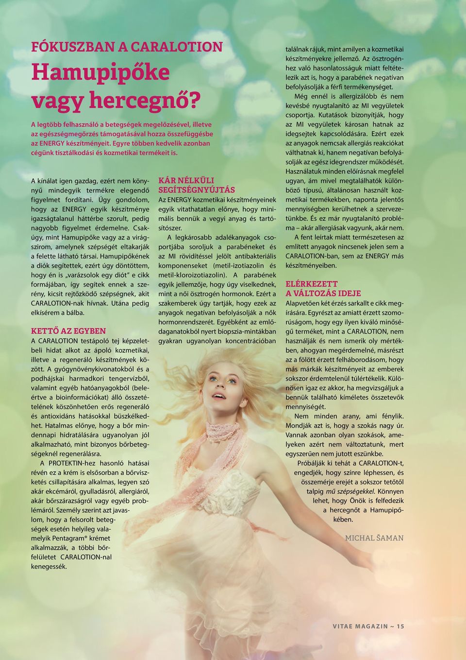 Úgy gondolom, hogy az ENERGY egyik készítménye igazságtalanul háttérbe szorult, pedig nagyobb figyelmet érdemelne.