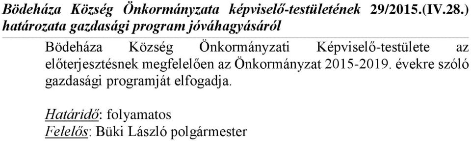 Képviselő-testülete az előterjesztésnek megfelelően az Önkormányzat 2015-2019.