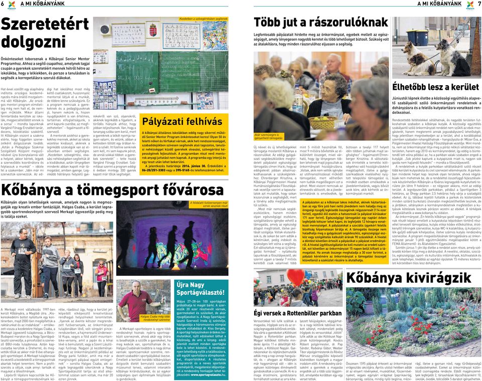 Önkénteseket toboroznak a Kőbányai Se nior Mentor Programhoz.