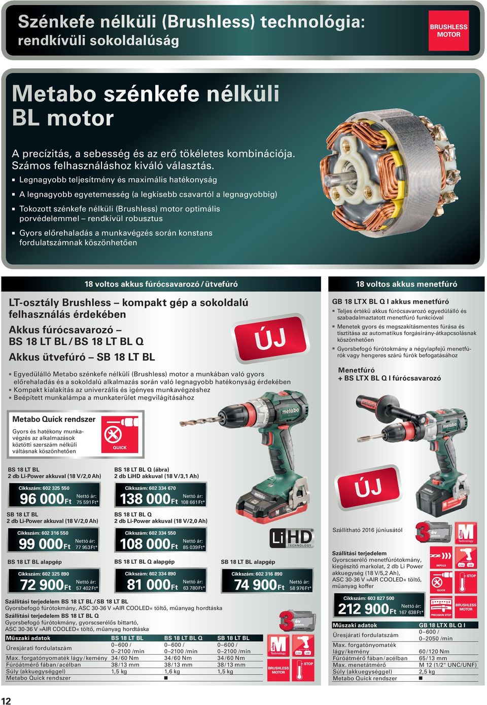 robusztus Gyors előrehaladás a munkavégzés során konstans fordulatszámnak köszönhetően 18 voltos akkus fúrócsavarozó / ütvefúró LT-osztály Brushless kompakt gép a sokoldalú felhasználás érdekében