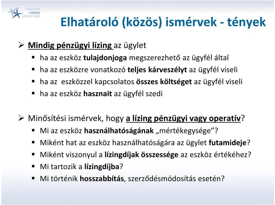 Minősítési ismérvek, hogy a lízing pénzügyi vagy operatív? Mi az eszköz használhatóságának mértékegysége?