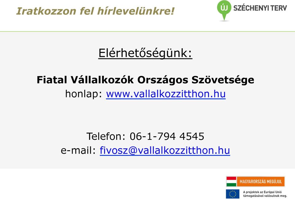 Szövetsége honlap: www.vallalkozzitthon.