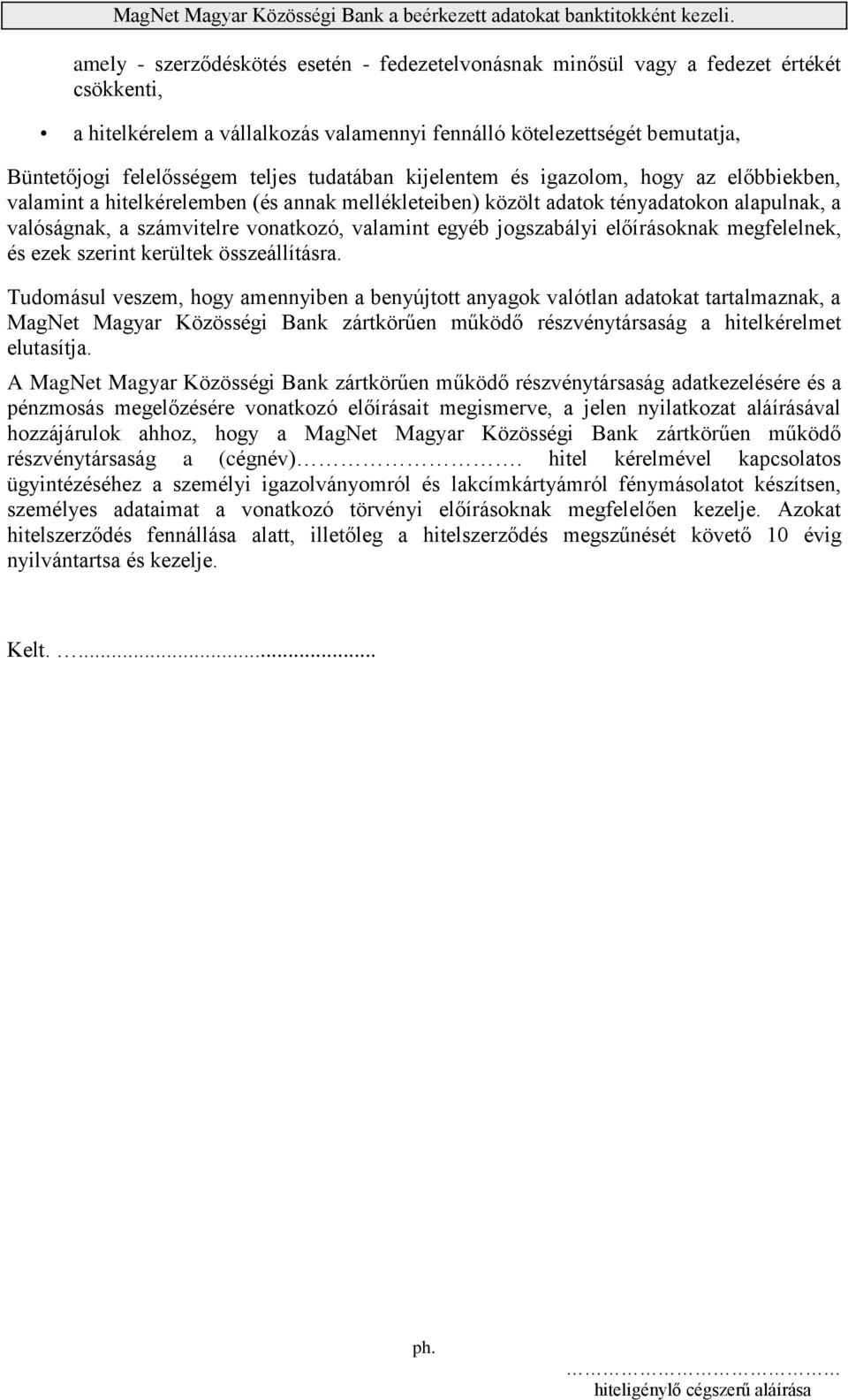 jogszabályi előírásoknak megfelelnek, és ezek szerint kerültek összeállításra.