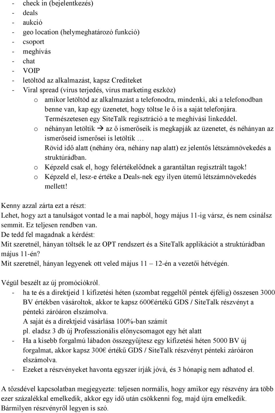 Természetesen egy SiteTalk regisztráció a te meghívási linkeddel.