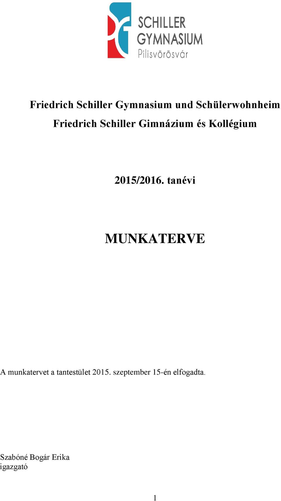 tanévi MUNKATERVE A munkatervet a tantestület 2015.