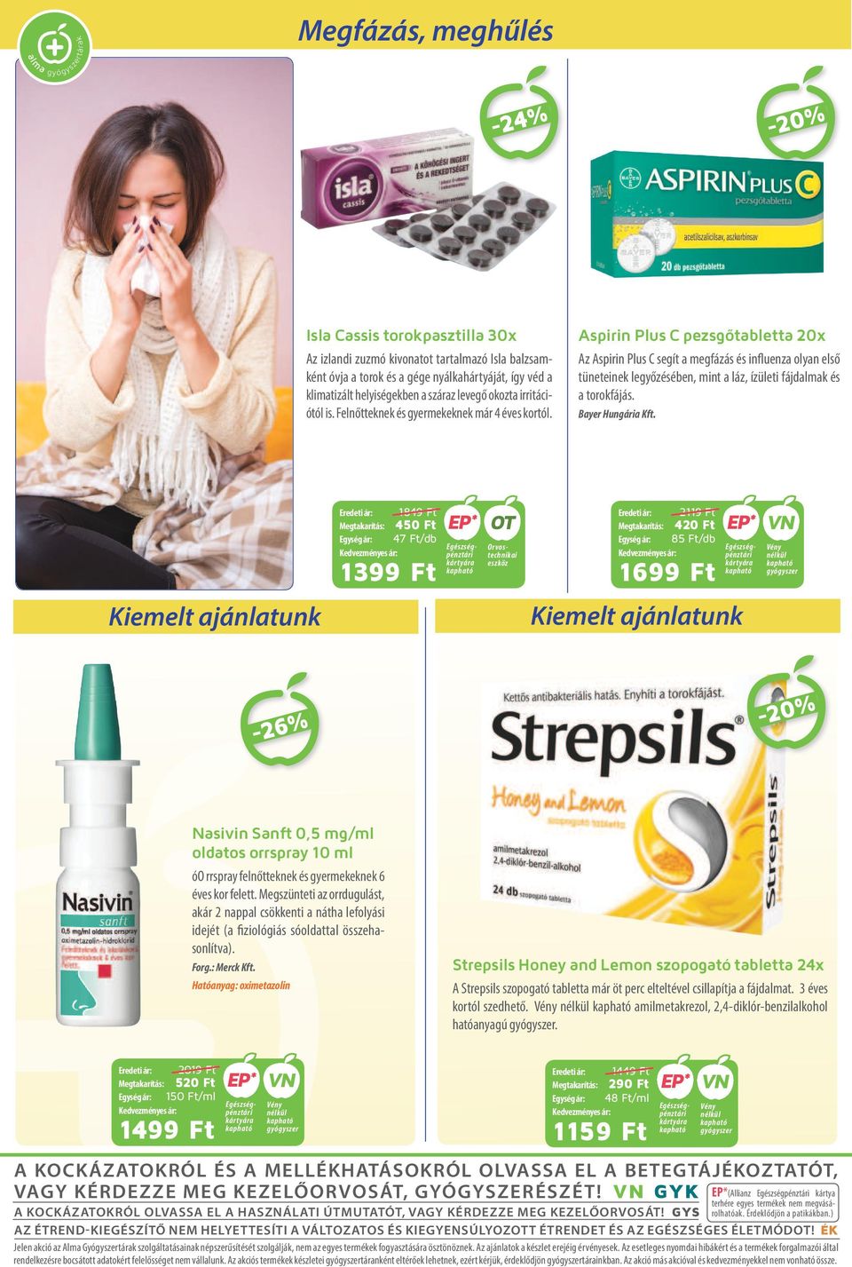 Aspirin Plus C pezsgőtabletta 20x Az Aspirin Plus C segít a megfázás és inluenza olyan első tüneteinek legyőzésében, mint a láz, ízületi fájdalmak és a torokfájás. Bayer Hungária Kft.