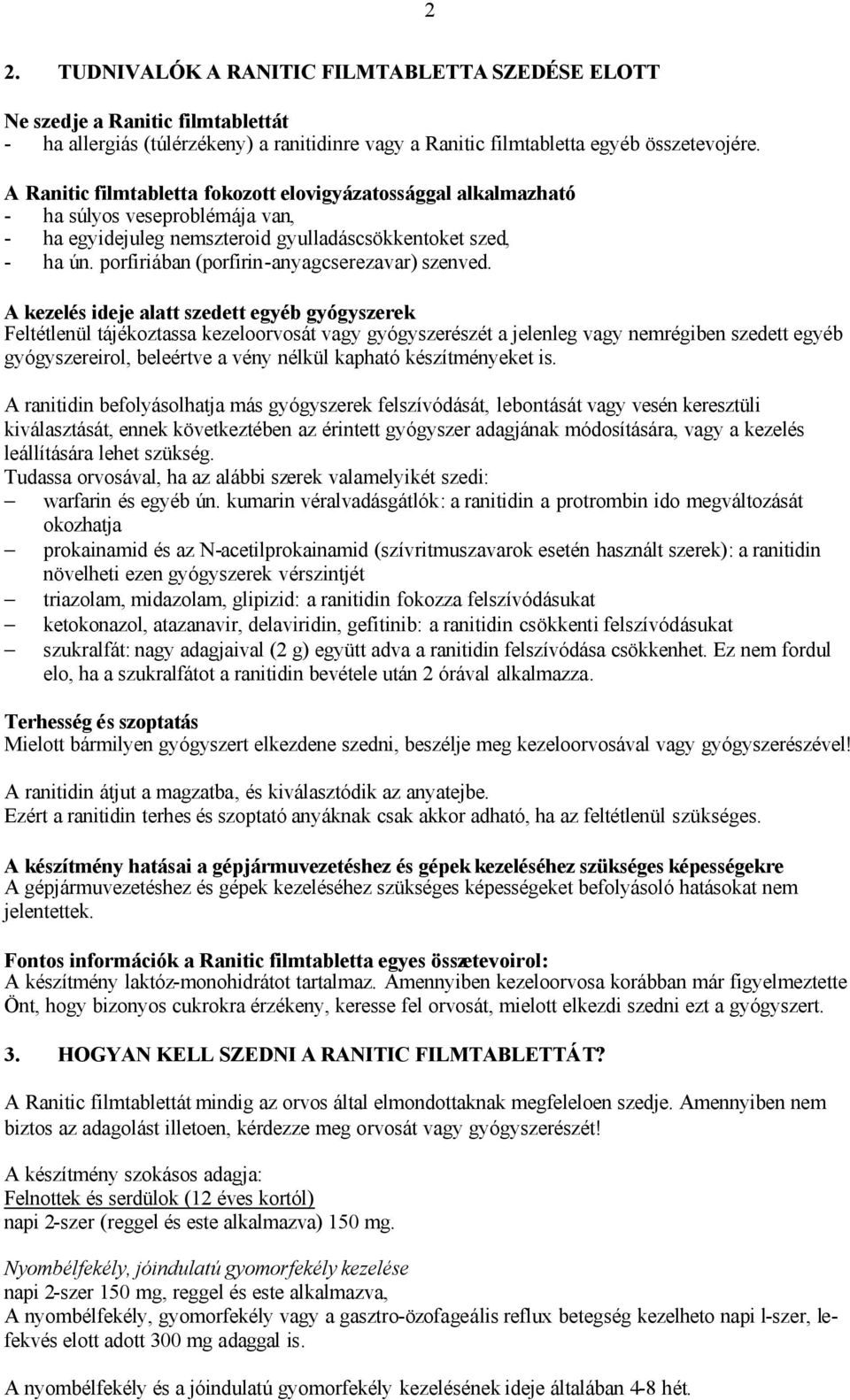 porfiriában (porfirin-anyagcserezavar) szenved.