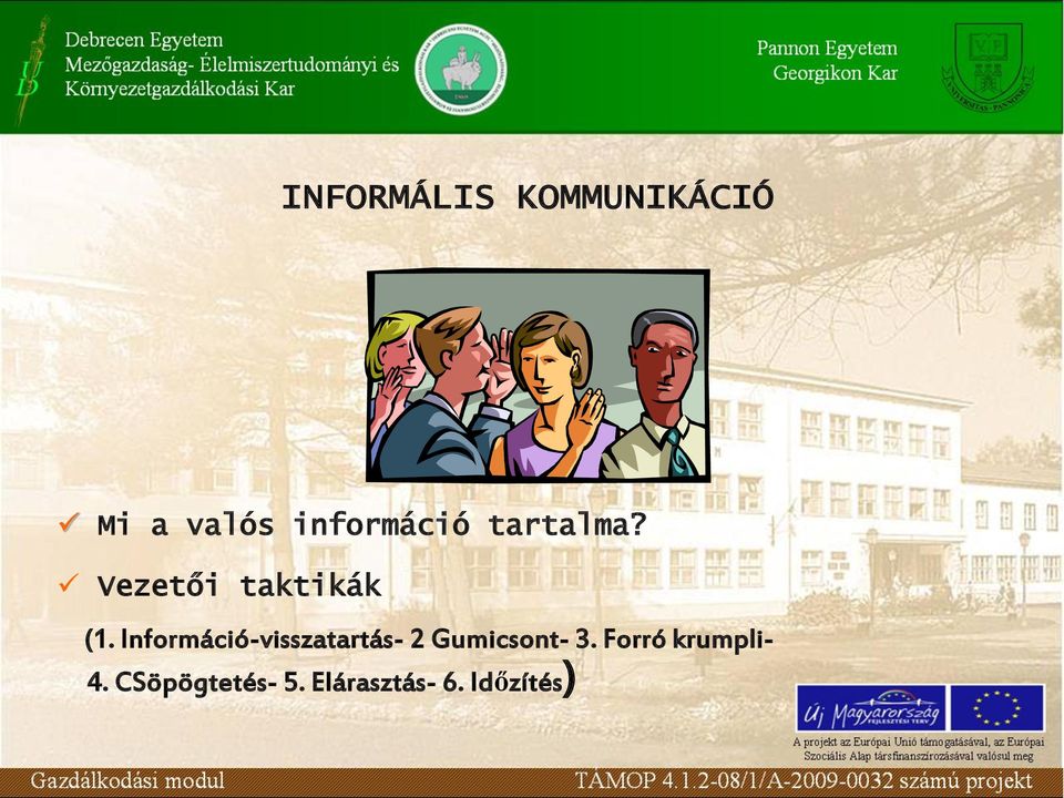 Információ-visszatartás- 2 Gumicsont- 3.