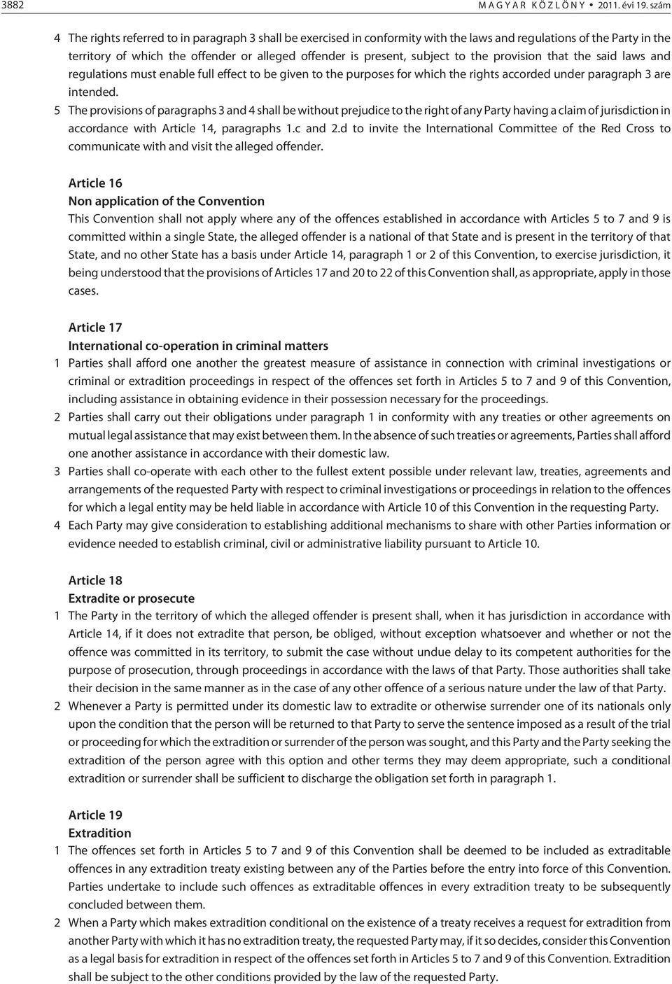 to the provision that the said laws and regulations must enable full effect to be given to the purposes for which the rights accorded under paragraph 3 are intended.