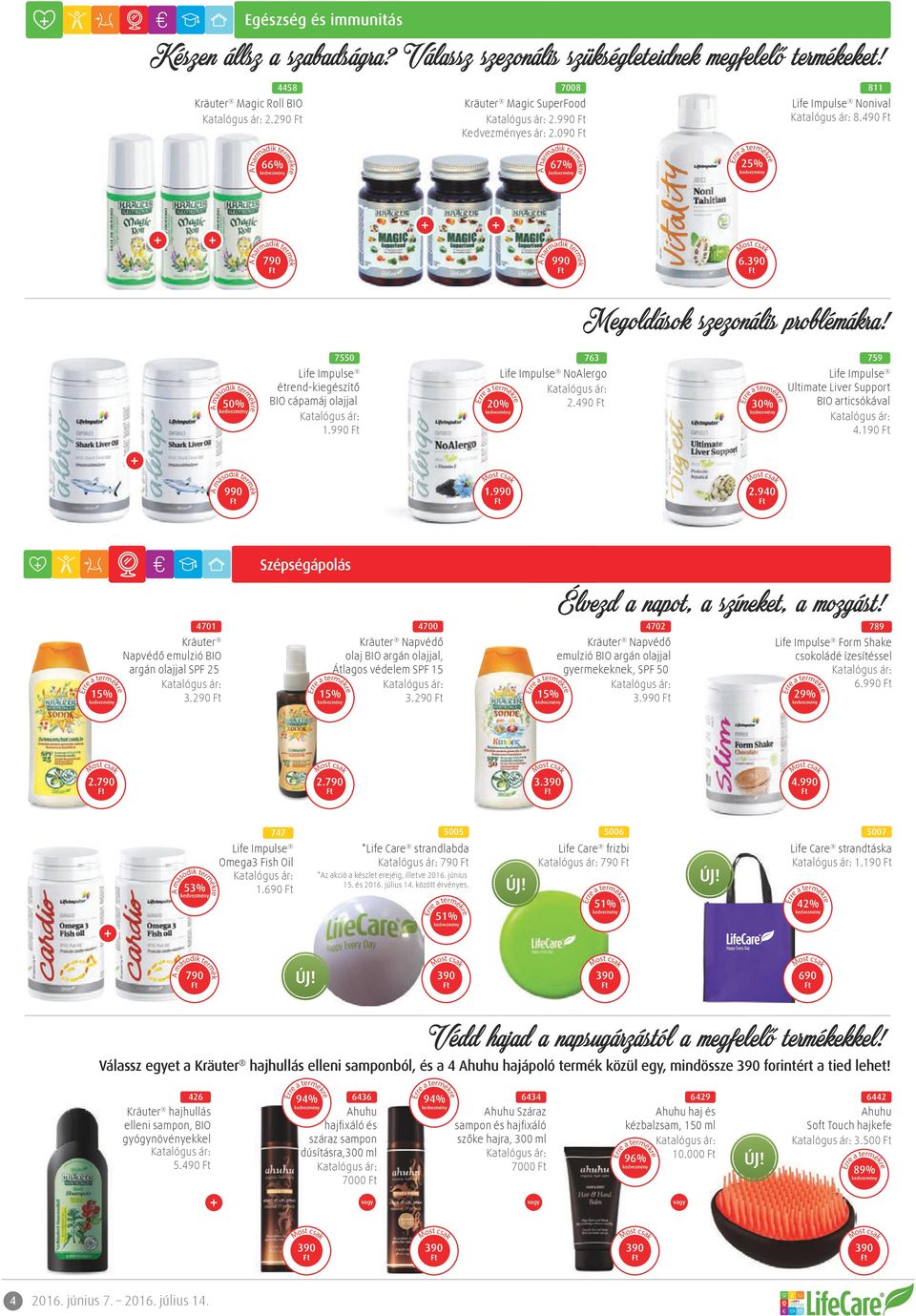 A második termékre 50% 7550 étrend-kiegészítő BIO cápamáj olajjal 1.990 763 NoAlergo 2.490 20% 30% 759 Ultimate Liver Support BIO articsókával 4.190 A második termék 990 1.990 2.