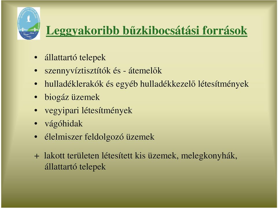 létesítmények biogáz üzemek vegyipari létesítmények vágóhidak élelmiszer