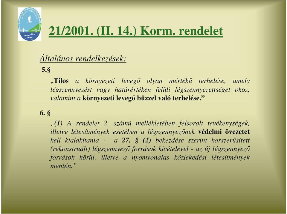környezeti levegı bőzzel való terhelése. (1) A rendelet 2.