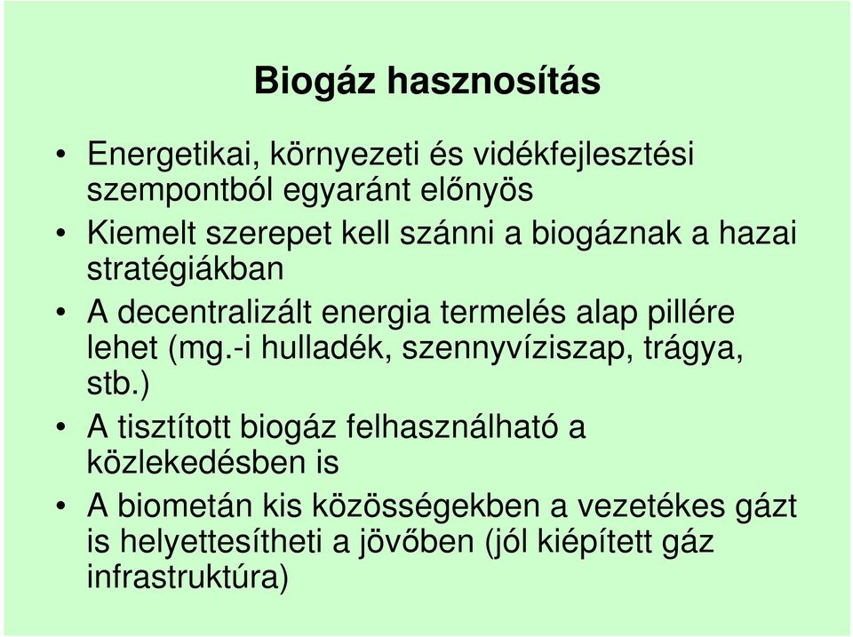 lehet (mg.-i hulladék, szennyvíziszap, trágya, stb.