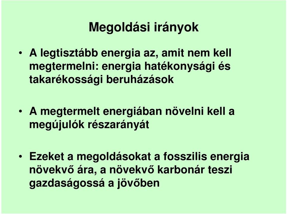 energiában növelni kell a megújulók részarányát Ezeket a megoldásokat