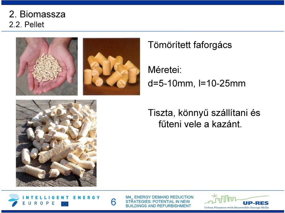d=5-10mm, l=10-25mm Tiszta,