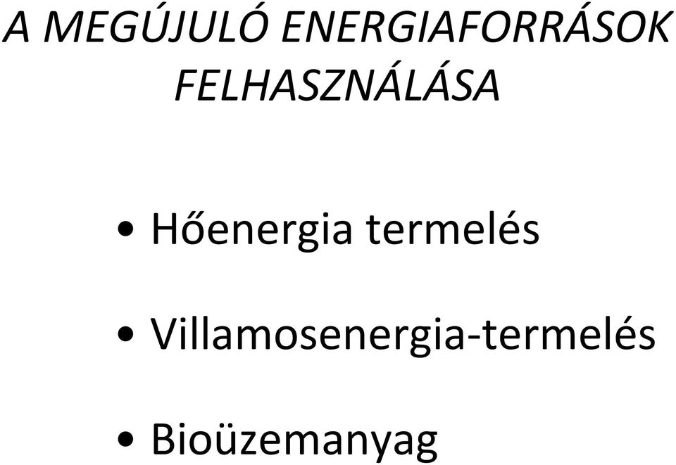 FELHASZNÁLÁSA Hőenergia