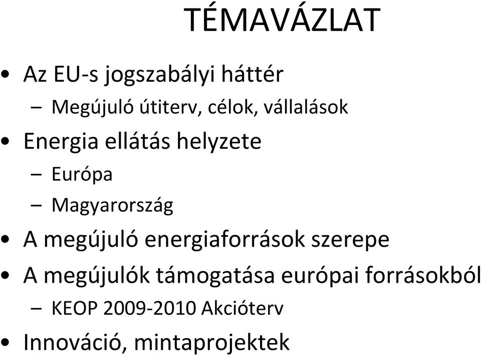 Magyarország A megújuló energiaforrások szerepe A megújulók
