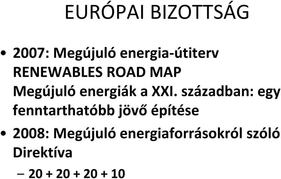 században: egy fenntarthatóbb jövő építése 2008: