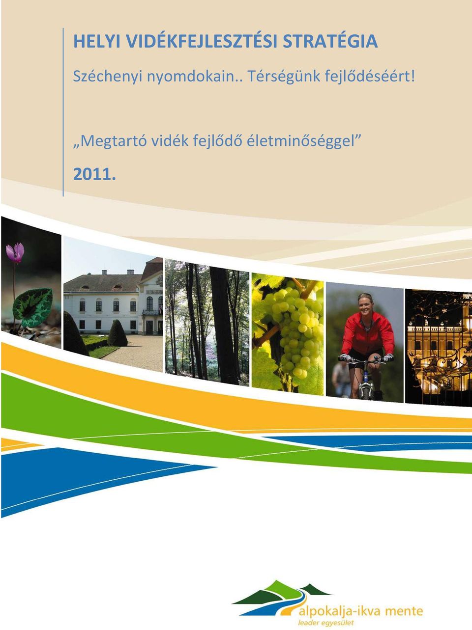 . Térségünk fejlődéséért!