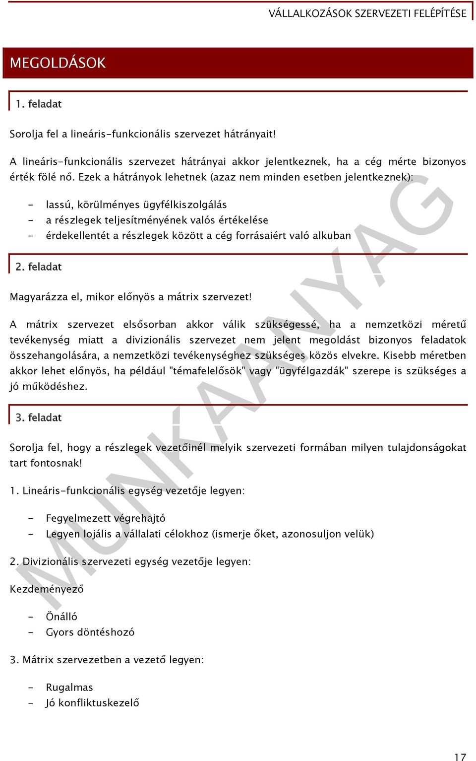 forrásaiért való alkuban 2. feladat Magyarázza el, mikor előnyös a mátrix szervezet!