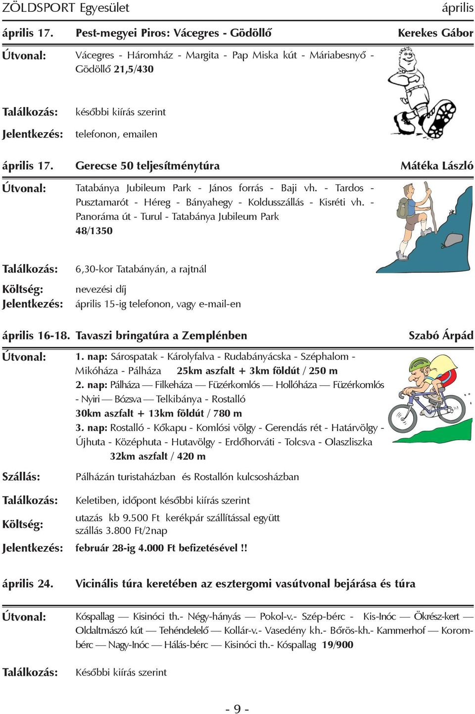 Gerecse 50 teljesítménytúra Mátéka László Tatabánya Jubileum Park - János forrás - Baji vh. - Tardos - Pusztamarót - Héreg - Bányahegy - Koldusszállás - Kisréti vh.