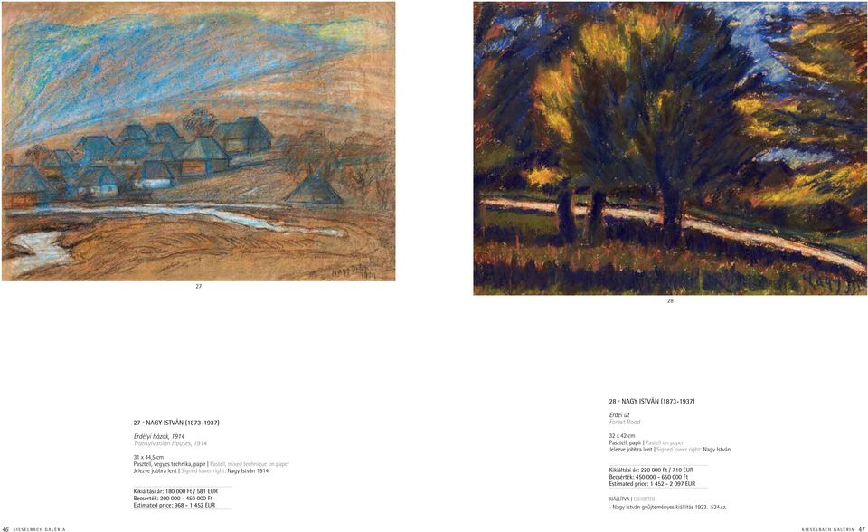 968-1 452 EUR Erdei út Forest Road 32 x 42 cm Pasztell, papír Pastell on paper Jelezve jobbra lent Signed lower right: Nagy István Kikiáltási ár: 220 000 Ft / 710 EUR